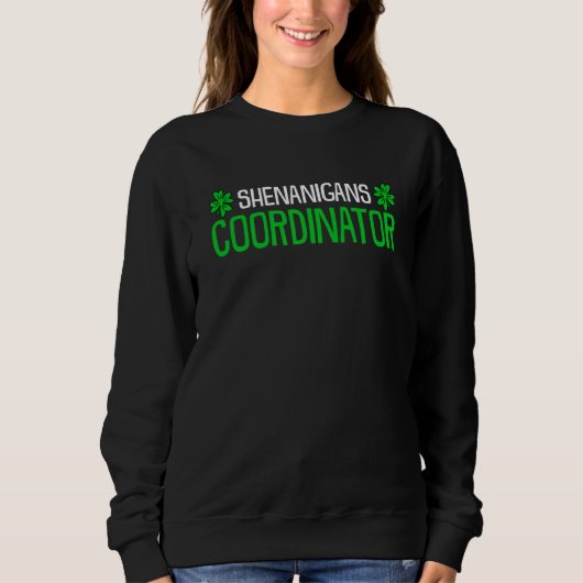 Shenanigans Coordinator Shamrock Ireland St Patric Sweatshirt (Vorderseite)