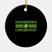 Shenanigans Coordinator St Patrick's Day Keramik Ornament (Vorne)