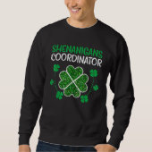 Shenanigans Coordinator  St Patricks Day Teacher Sweatshirt (Vorderseite)