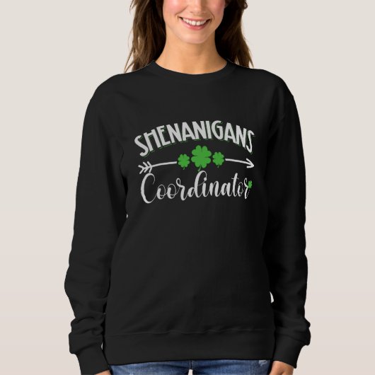 Shenanigans Coordinator Teacher St Patrick's Day Sweatshirt (Vorderseite)
