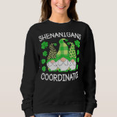 Shenanigans Coordinator Teachers St Patricks Day Sweatshirt (Vorderseite)
