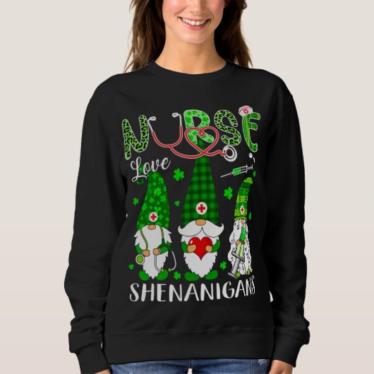 Shenanigans Funny Love Gnomes Nurse St Patricks Da Sweatshirt (Vorderseite)