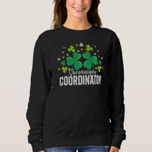 Shenanigans Koordinator Funny St Patrick Shenaniga Sweatshirt