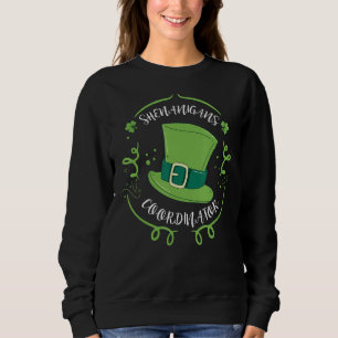 Shenanigans-Koordinator Funny St. Patrick's Day Co Sweatshirt