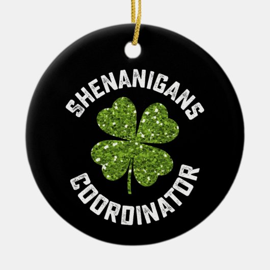 Shenanigans-Koordinator Funny St Patrick's Day Keramik Ornament (Vorne)