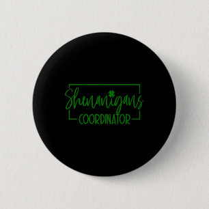 Shenanigans Koordinator Lustiges Lehrerleben St. P Button