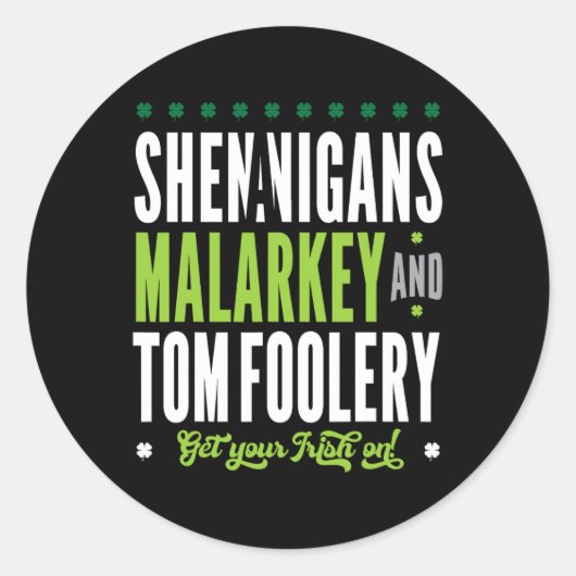 Shenanigans Malarkey und Tomfoolery St Patricks II Runder Aufkleber (Vorderseite)