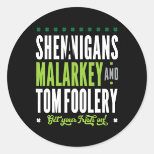 Shenanigans Malarkey und Tomfoolery St Patricks II Runder Aufkleber