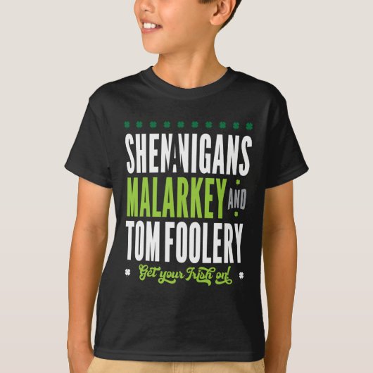 Shenanigans Malarkey und Tomfoolery St Patricks II T-Shirt (Vorderseite)