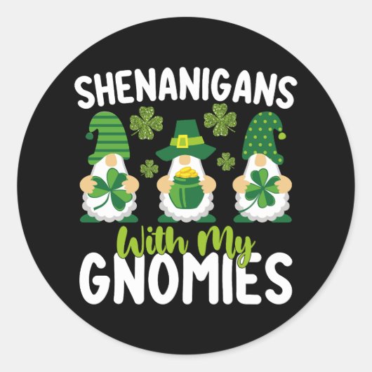 Shenanigans mit meinen Gnomies gewinnen St Patrick Runder Aufkleber (Vorderseite)