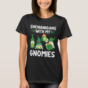 Shenanigans mit meinen Gnomies Happy Saint Patrick T-Shirt