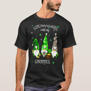 Shenanigans mit meinen Gnomies St Patrick S Day Gn T-Shirt