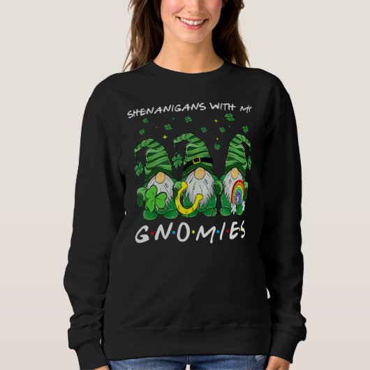 Shenanigans mit meinen Gnomies St Patrick's Day Gn Sweatshirt (Vorderseite)
