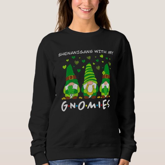 Shenanigans mit meinen Gnomies St Patrick's Day Gn Sweatshirt (Vorderseite)