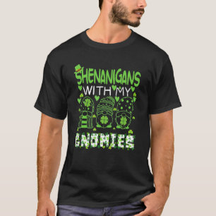 Shenanigans mit meinen Gnomies St Patrick's Day Gn T-Shirt
