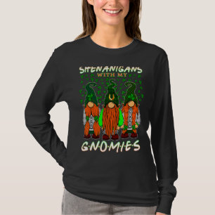 Shenanigans mit meinen Gnomies St Patricks Day Gno T-Shirt