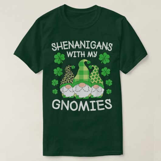 Shenanigans mit meiner Gnomies St T-Shirt (Design vorne)