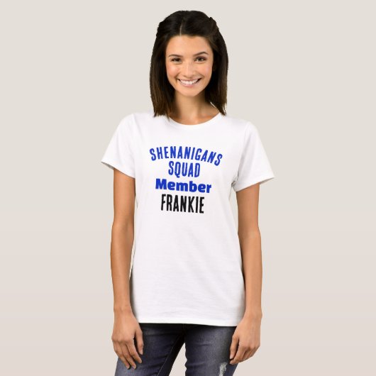 Shenanigans Squad Member T-Shirt (Vorne ganz)