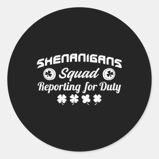 Shenanigans Squad Reporting for Duty St Patricks Runder Aufkleber (Vorderseite)