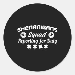 Shenanigans Squad Reporting for Duty St Patricks Runder Aufkleber