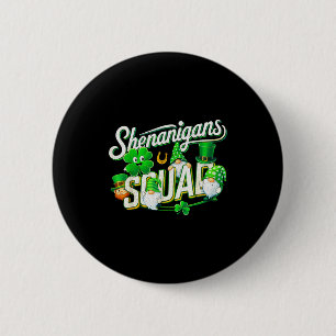 Shenanigans-Truppe lustig für Kinder Frauen Männer Button