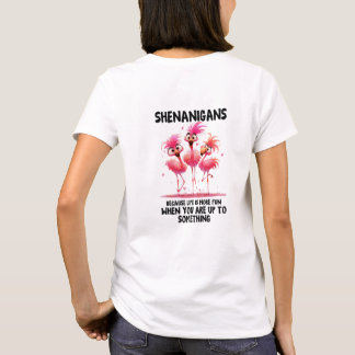 Shenanigans, weil das Leben Spaß macht glückliche  T-Shirt