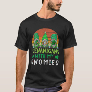 Shenanigans With My Gnomies St Patricks Day Shamro T-Shirt