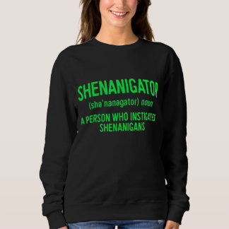 Shenanigator Definition Saint Patrick Day Gif Sweatshirt