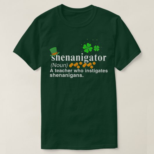 Shenanigator ein Lehrer, der Shenanigans anstiftet T-Shirt (Design vorne)