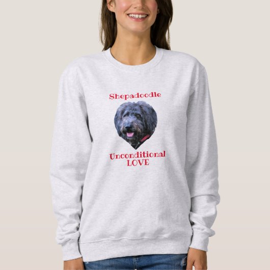 Shepadoodle bedingungslose Liebe Sweatshirt (Vorderseite)