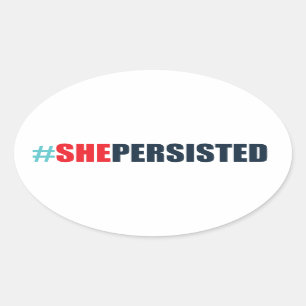 #shepersisted ovaler aufkleber