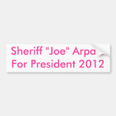 Sheriff Präsident 2012 "Joe-" ArpaioFor Autoaufkleber (Vorne)