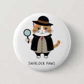Sherlock Paws, Detektiv Katze, Sleuth, Kriminaljäg Button (Vorderseite)