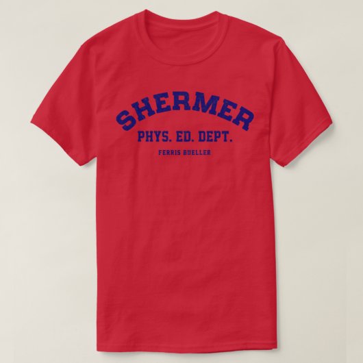 Shermer Phys Ed Dept Ferris Bueller TShirt (Design vorne)
