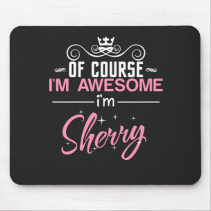 Sherry natürlich bin ich Phantastisch, ich bin Sh Mousepad