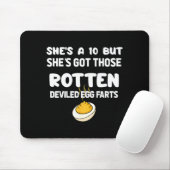 She's A 10 But She Got Those Rotten Deviled Egg Fa Mousepad (Mit Mouse)
