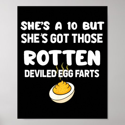 She's A 10 But She Got Those Rotten Deviled Egg Fa Poster (Vorne)