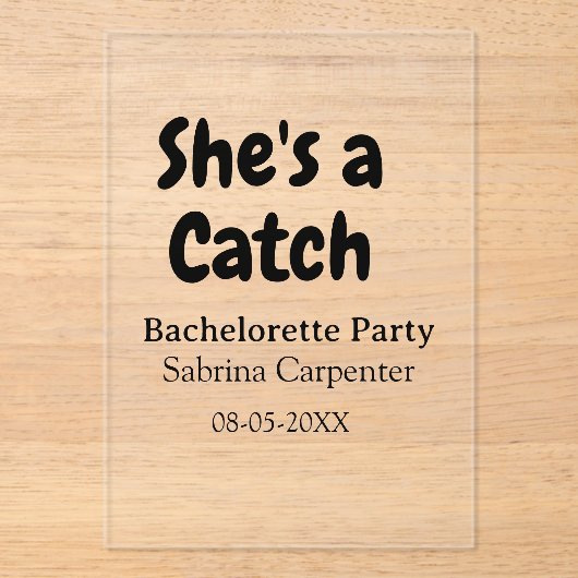 She's a catch bachelorette party name date simple acryleinladungen (Vorderseite)