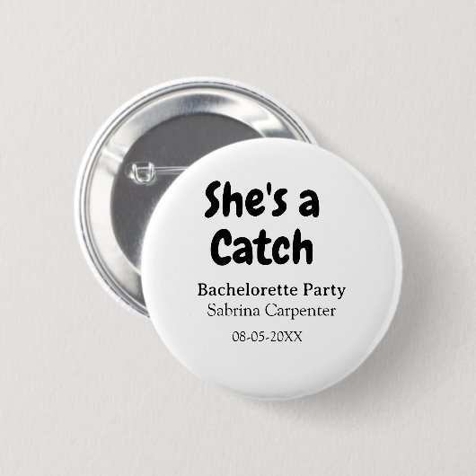 She's a catch bachelorette party name date simple  button (Vorne & Hinten)