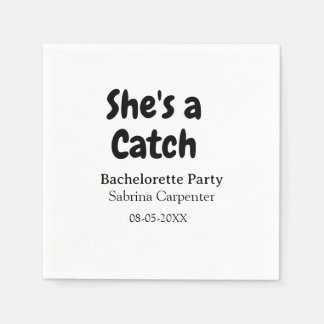 She's a catch bachelorette party name date simple  serviette