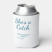 She's a catch bachelorette weekend name blue date dosenkühler (Kanne Vorderseite)
