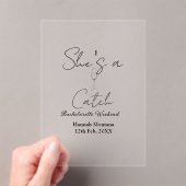 She's a catch champagne bottle bachelorette weeken acryleinladungen (Insitu (Handheld))