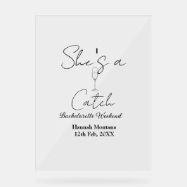 She's a catch champagne bottle bachelorette weeken acrylschild