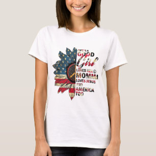 She's A Good Girl Loves Her Momma Jesus & America T-Shirt