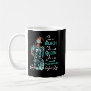 She's Black She's a Queen She's Nurse Practitioner Kaffeetasse