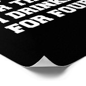 She's Eating For Three I'm Drinking For Four Poster (Ecke)