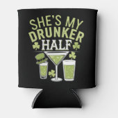 Shes mein Betrunkeneres halb St Patricks Matching Dosenkühler (Vorderseite)