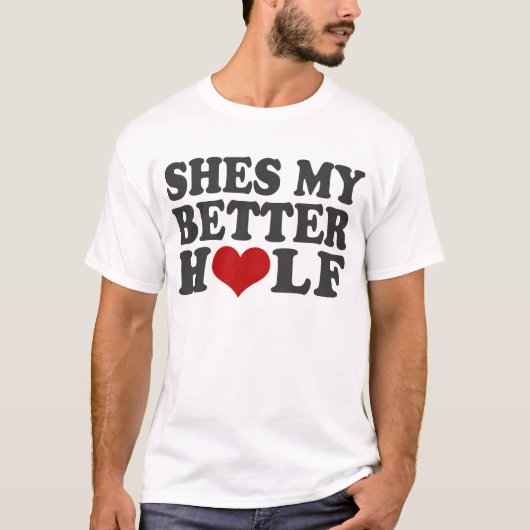 Shes meine süßere Hälfte T-Shirt (Vorderseite)