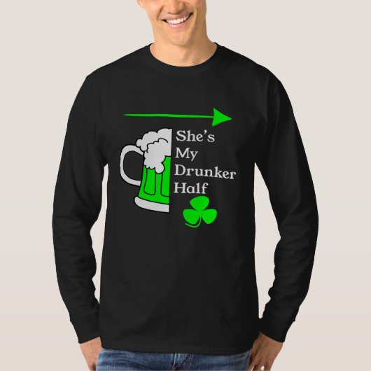 She's My Drunker Half Saint Patrick's Day Couples T-Shirt (Vorderseite)