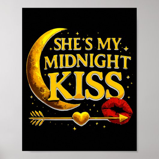 She's My Midnight Kiss Valentine’s Day Meme Matchi Poster (Vorne)